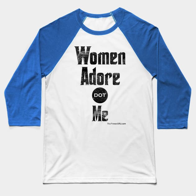 WomenAdore dot Me Baseball T-Shirt by ThePowerOfU